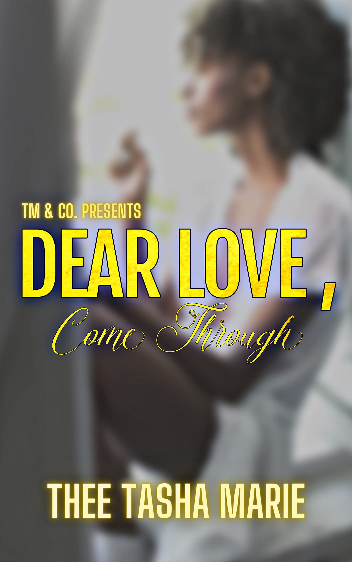 Dear Love, Come Through (Kindle Edition)