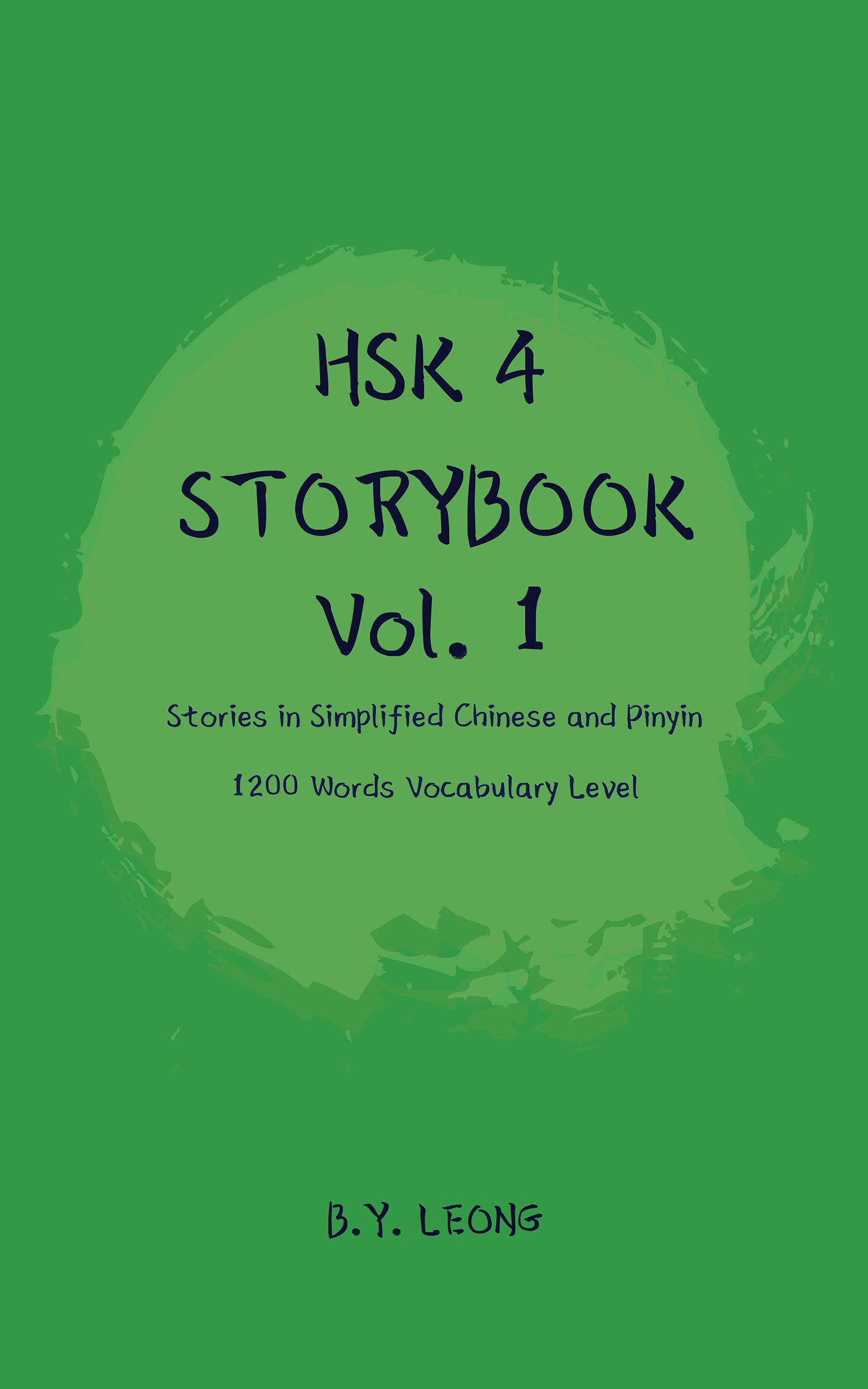HSK 4 Storybook Vol 1: Stories in Simplified Chinese and Pinyin 1200 Words Vocabulary Level (Kindle Edition)