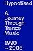 Hypnotised: A Journey Throu...