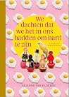 We dachten dat we...