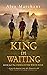 King in Waiting (The Order ...