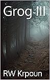 Grog III by RW Krpoun