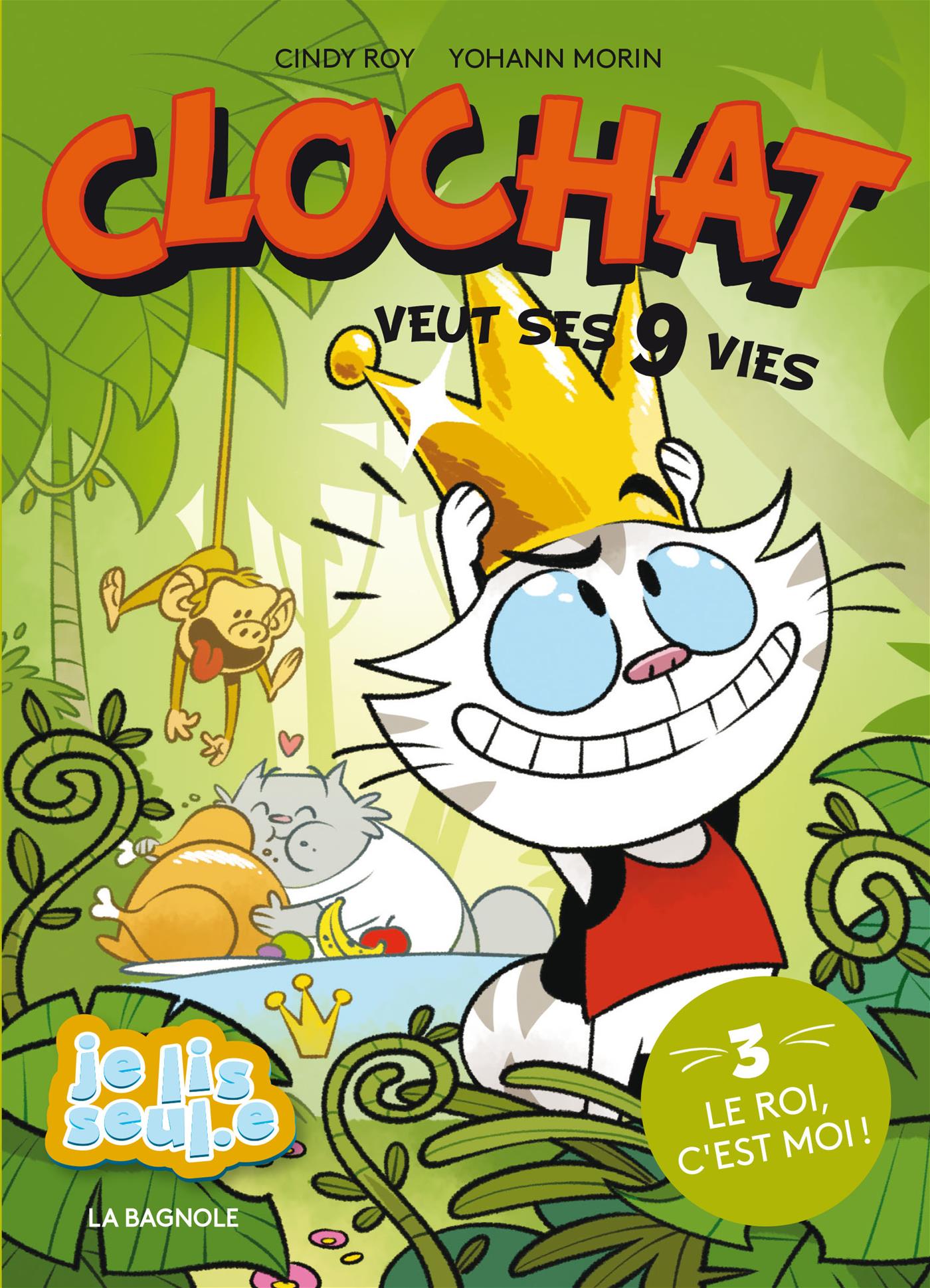Clochat veut ses neuf vies #3 : C'est moi le roi