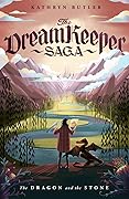The Dragon and the Stone (The Dream Keeper Saga, #1) 