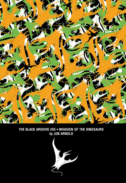 Invasion of the Dinosaurs (The Black Archive, #55)