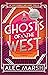 Ghosts of the West: Don't m...
