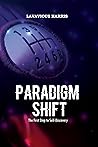 Paradigm Shift : The First Step to Self-Discovery Paradigm Shift : The First Step to Self-Discovery