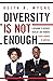 Diversity Is Not Enough: A ...