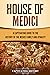 House of Medici: A Captivat...
