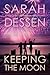 Keeping the Moon by Sarah Dessen
