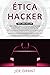 Ética Hacker: 3 en 1: Guia ...