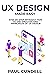 UX Design Made Easy by Paul Cundell UX Design Made Easy by Paul Cundell
