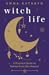 Witch Life: A Practical Gui...
