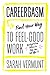 Careergasm: Find Your Way to Feel-Good Work
