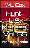 Hunt-U.S. Marshal Vol. 55: Windsor Manhunt