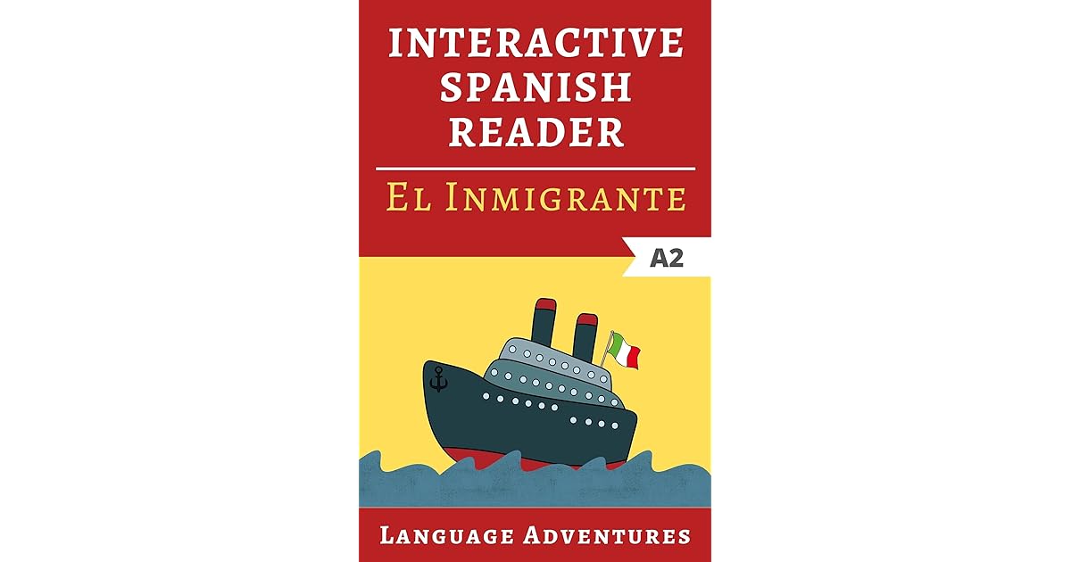 Interactive Easy Spanish Reader El Inmigrante A2 Easy Spanish