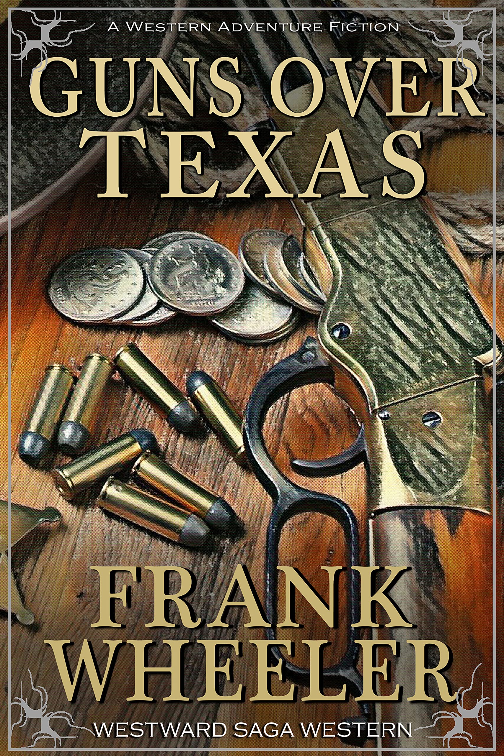 Guns Over Texas : A Classic Western Adventure (Westward Western Saga)
