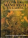 La pintura manierista en Galicia La pintura manierista en Galicia