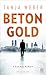 Betongold by Tanja Weber
