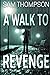 A Walk to Revenge (DI Jonty Ball series)
