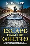 Escape From the Ghetto by John Carr