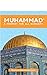 Muhammad: A Prophet for All Humanity