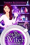 The Tea Shop Witch (The Tea Shop Witch #1)