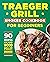 Traeger Grill Smoker Cookbook for Beginners by Cheri Reneé