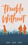 Trouble Without (Trouble #3)