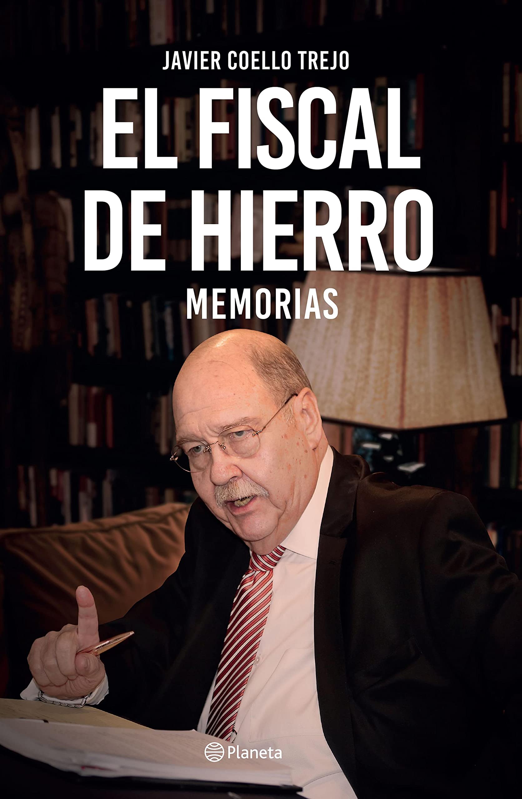 El fiscal de hierro. Memorias (Biografías) (Spanish Edition)