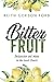 Bitter Fruit: Dysfunction and Abuse in the Local Church
