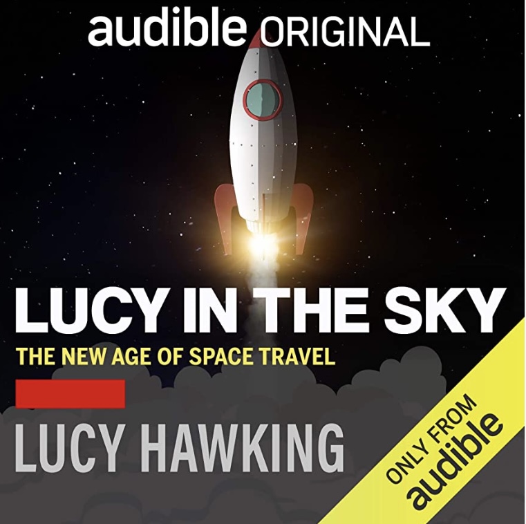 Lucy in the sky: The new age of space travel (Audiobook)