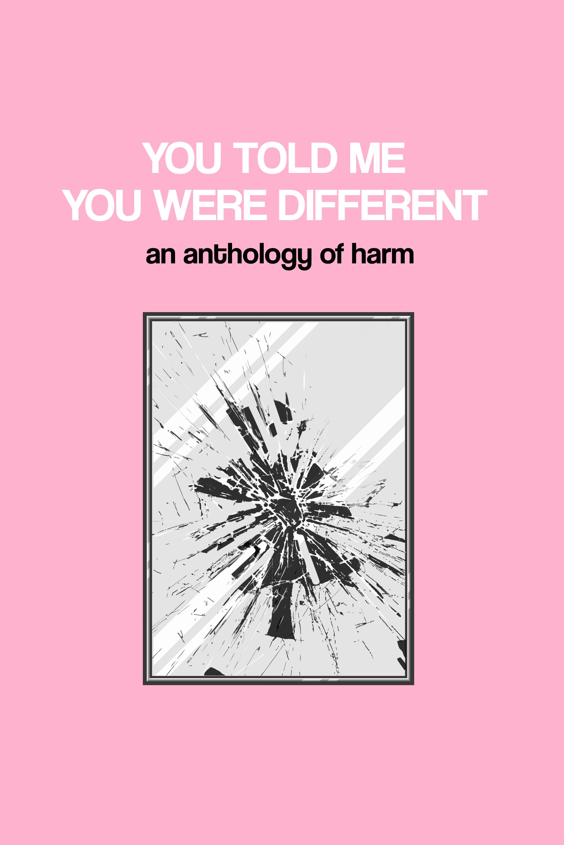 You Told Me You Were Different: An Anthology of Harm (Paperback)