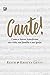 Cante! Como o Louvor Transforma Sua Vida, Sua Família e Sua Igreja