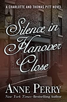 Silence in Hanover Close (Charlotte & Thomas Pitt, #9)