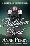 Book cover for Bethlehem Road (Charlotte & Thomas Pitt, #10)