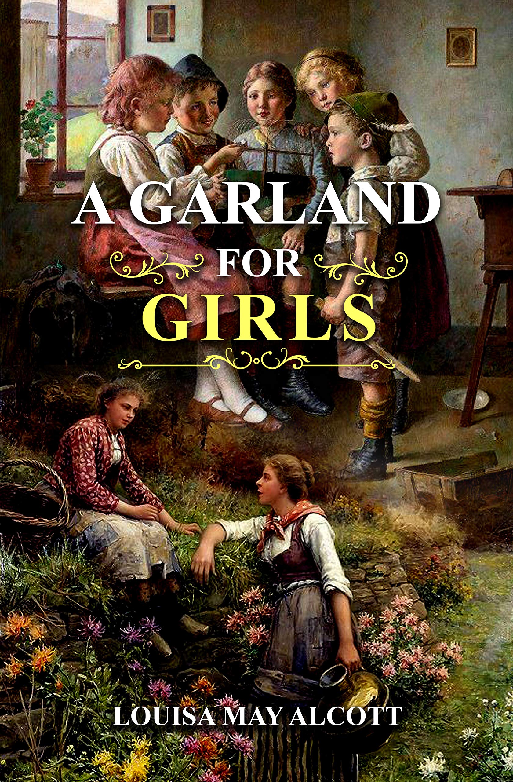 A Garland for Girls: Wonderful Collection Stories Inspired By Flowers With Original Illustrations