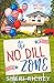 The No Dill Zone