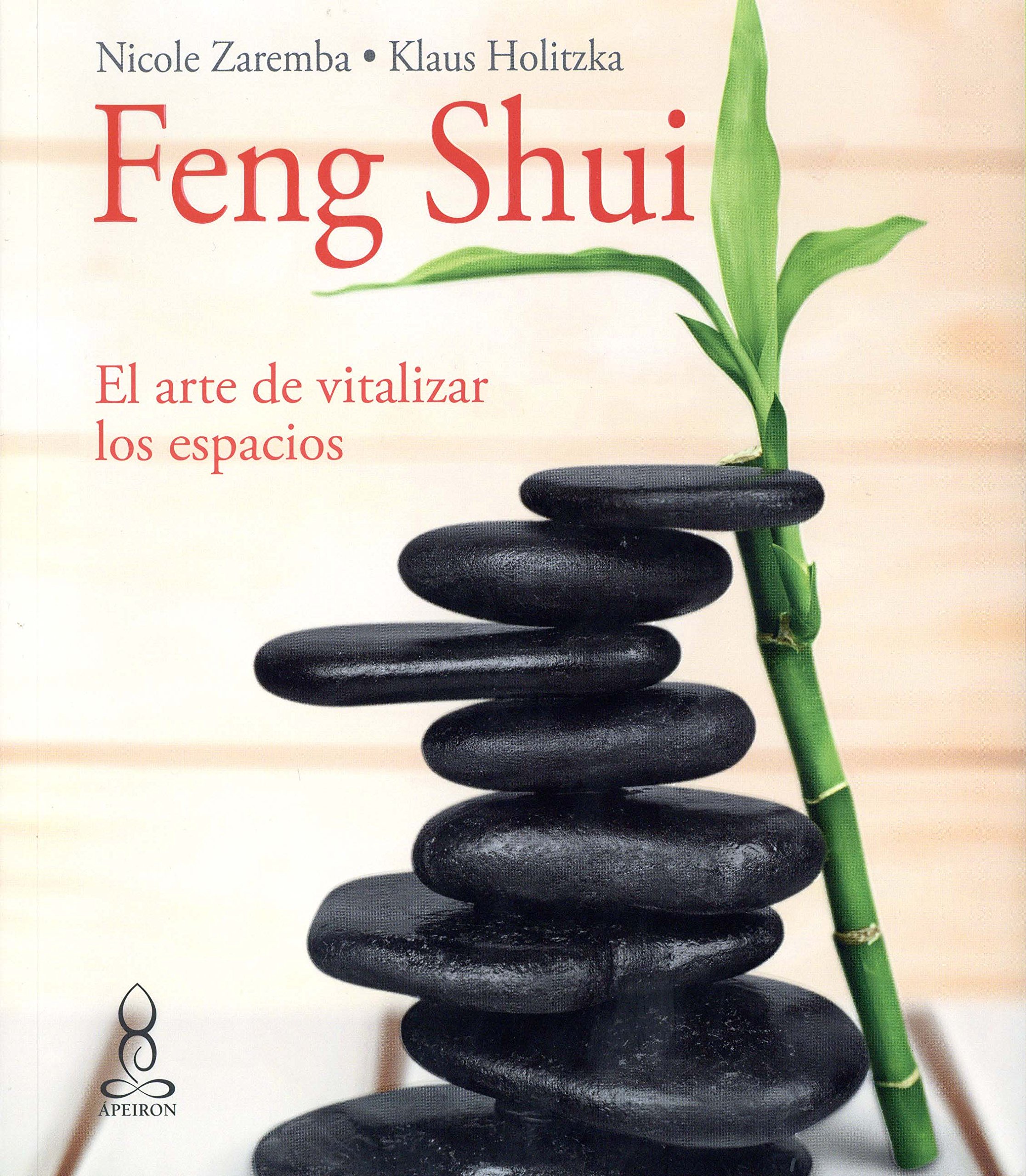 Feng Shui: El Arte De Vitalizar Espacios / the Art of Revitalizing Spaces (Spanish Edition)