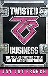 Twisted Business: The Soul of Twisted Sister and the Art of Reinvention Book cover for Twisted Business: The Soul of Twisted Sister and the Art of Reinvention