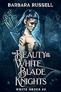 The Beauty of the White Blade Knights