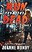 Run from the Dead by Joanne Nundy
