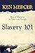 Slavery 101: Mercer Moments...