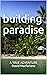Building Paradise by David MacFarlane