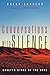 Conversations with Silence: Rosetta Stone of the Soul