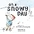 ON A SNOWY DAY