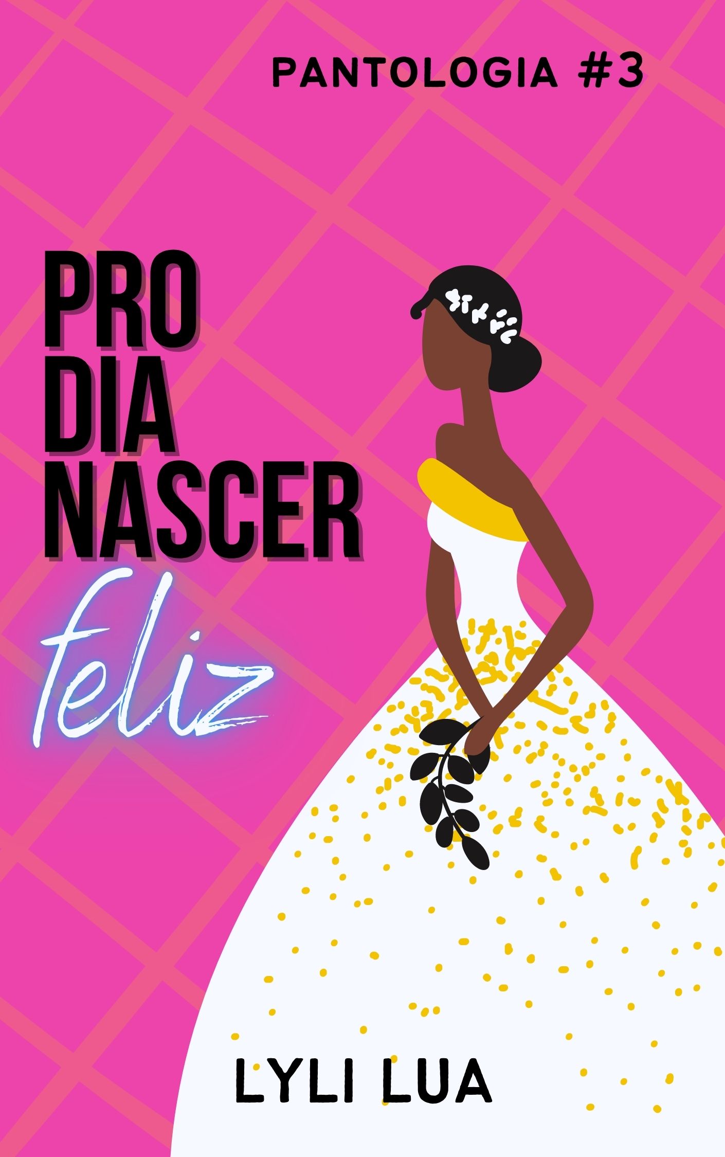 Pro dia nascer feliz (Pantologia, #3)