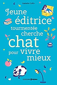 Jeune éditrice tourmentée cherche chat pour vivre mieux