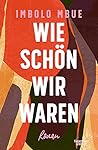 Wie schön wir waren