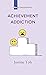 Achievement Addiction